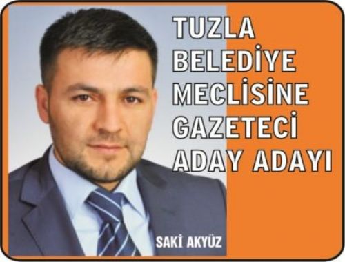 Tuzla Belediye Meclisine gazeteci aday adayı